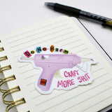 Do No Harm, Craft More Sh!t Sticker