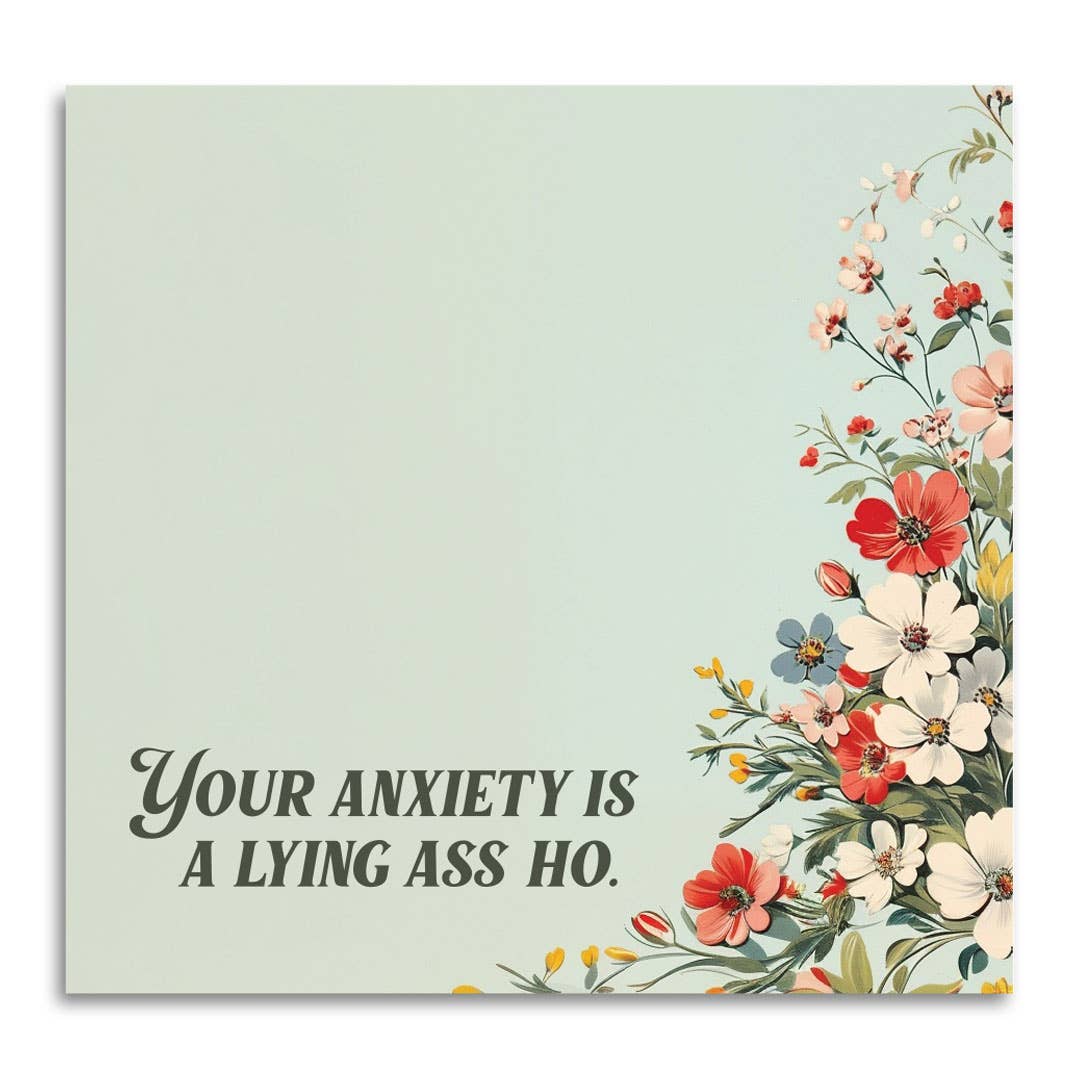 Your Anxiety Is a Lying Ass Ho Sticky Notes