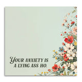 Your Anxiety Is a Lying Ass Ho Sticky Notes