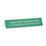 Not Enough Sage... Desk Sign