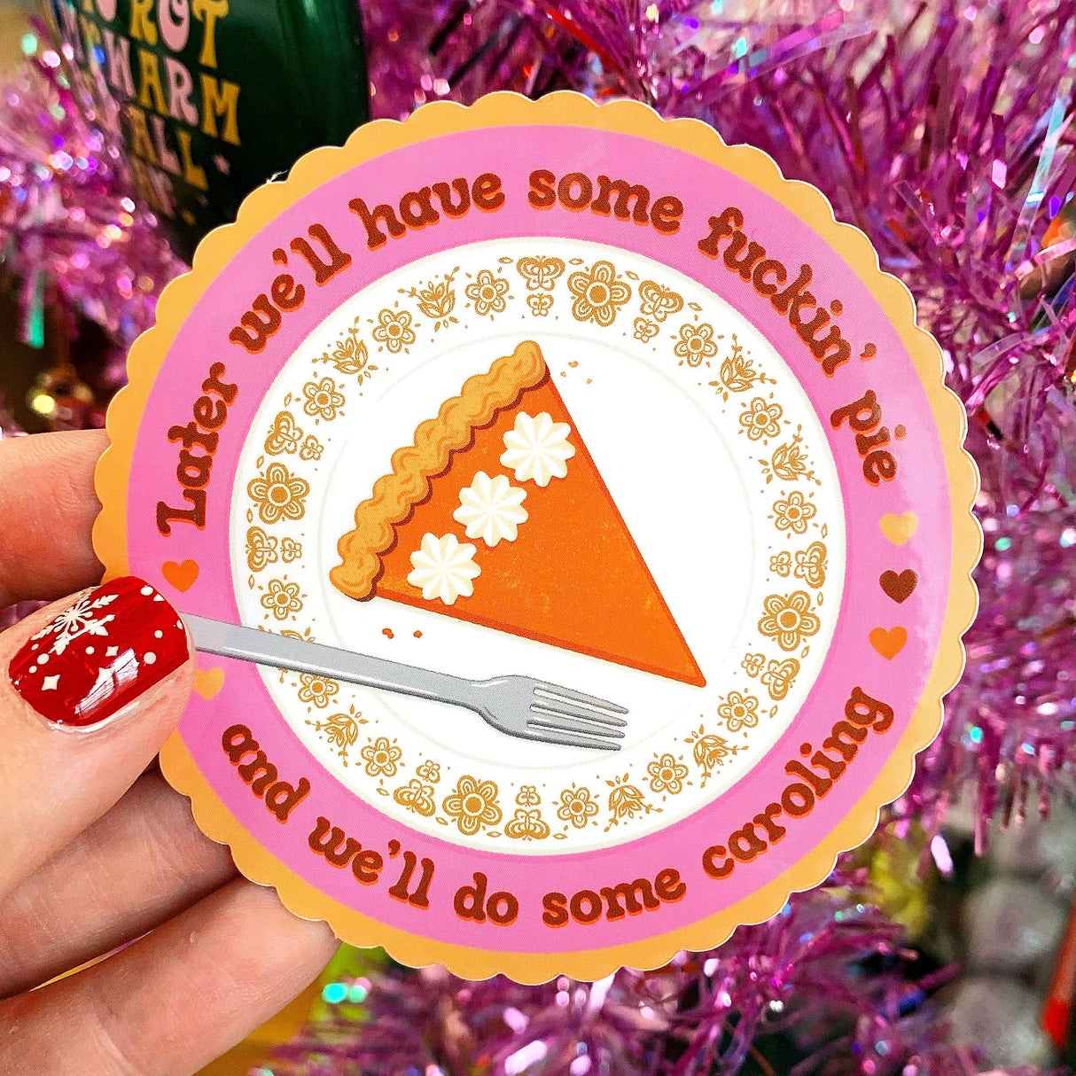 Later We'll Have Some Fuckin Pie Christmas Vinyl Sticker