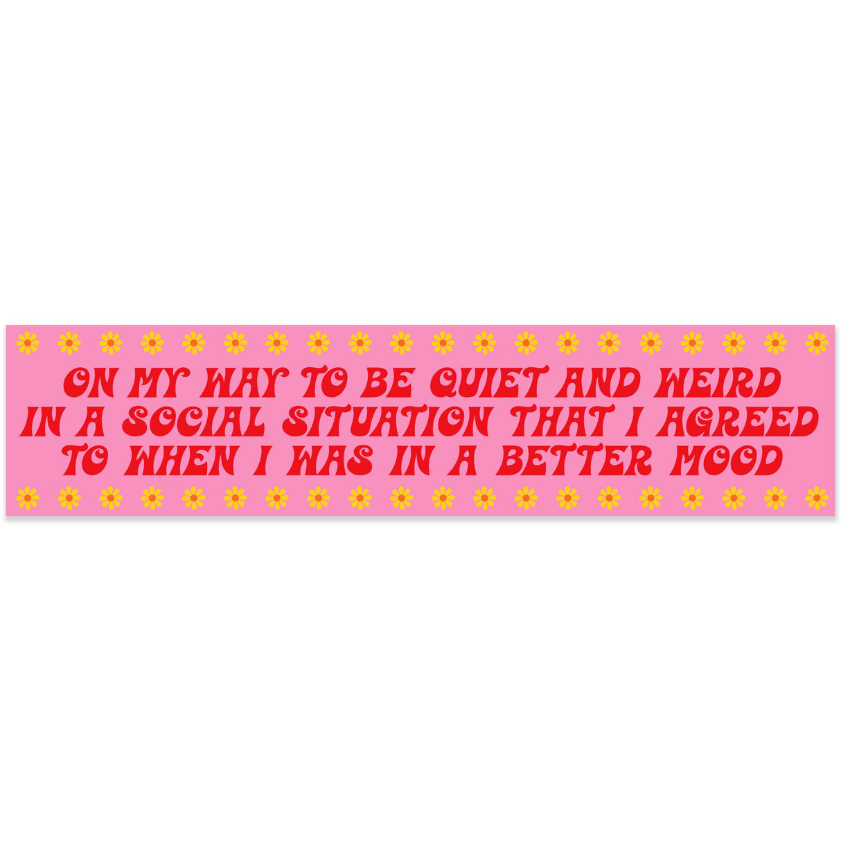 On My Way To Be Quiet & Weird Social Situation Vinyl Sticker