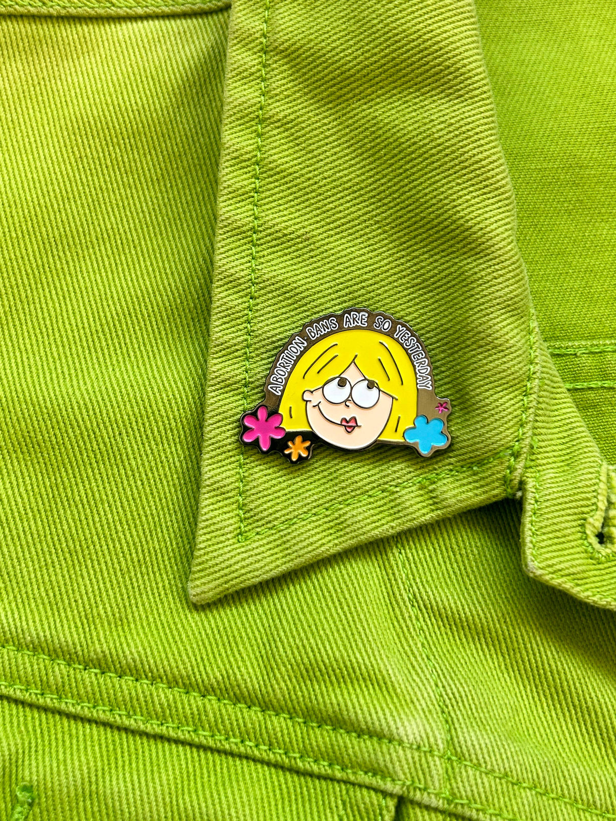 Abortion Bans Are So Yesterday Enamel Pin