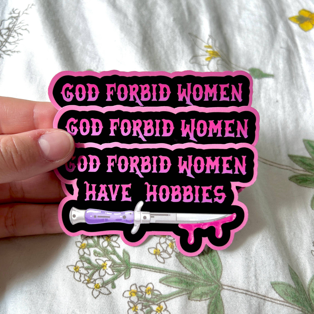 God Forbid Women Have Hobbies Sticker