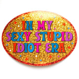 Sexy Stupid Idiot Retro Oval Holographic Glitter Sticker