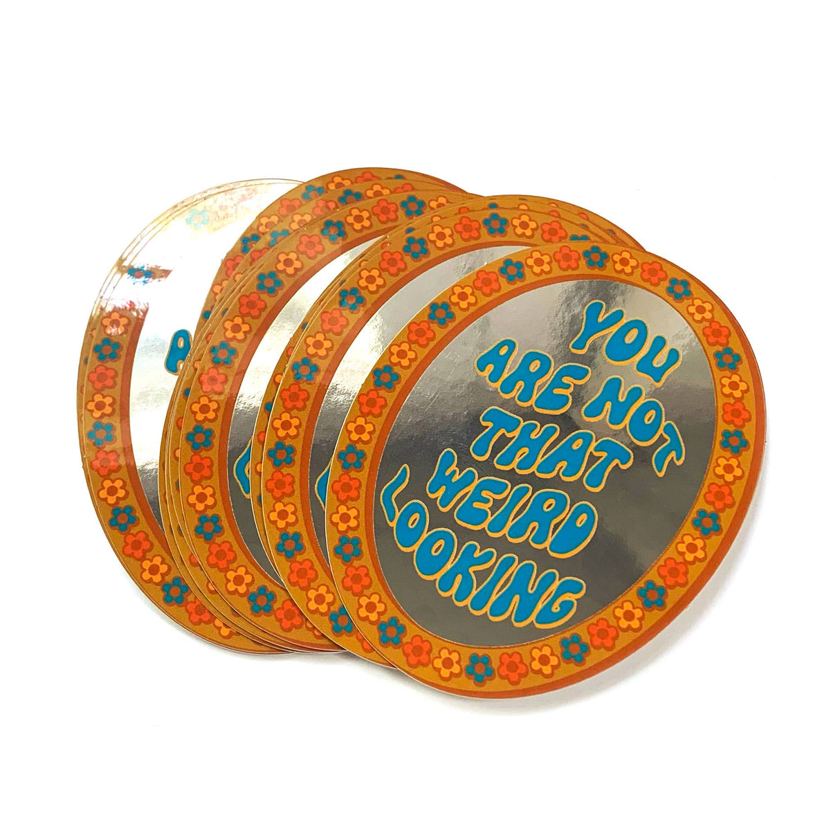 You Are Not That Weird Looking Mirror Vinyl Sticker