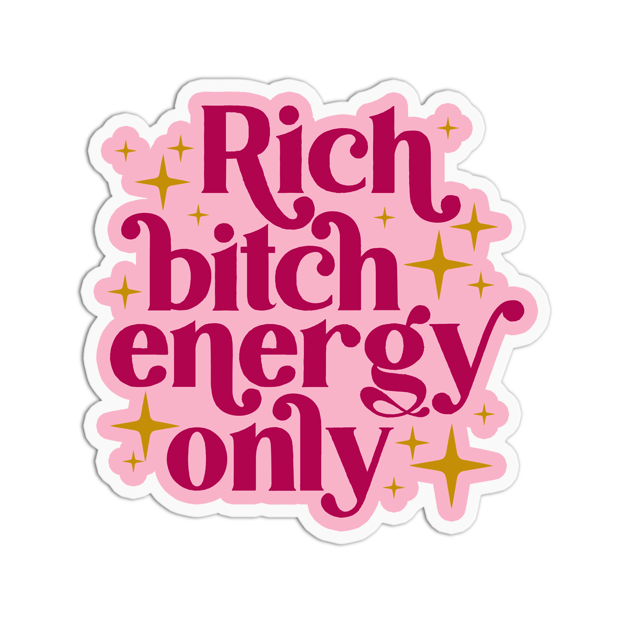 Bitchin' Girls Rich Bitch Energy Only Textured Sticker