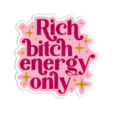 Bitchin' Girls Rich Bitch Energy Only Textured Sticker