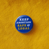 KEEP ABORTION SAFE & LEGAL Pro Choice 1.25"Pinback Button