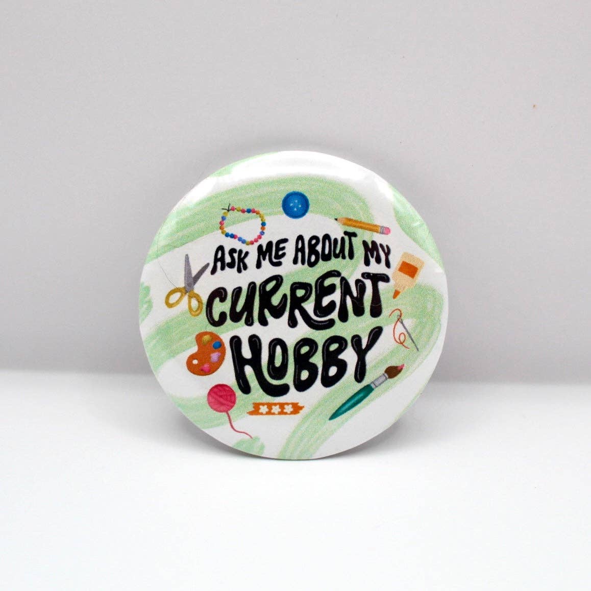 Ask Me About My Current Hobby Button Pin