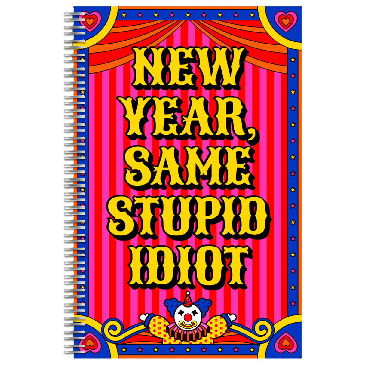 New Year, Same Stupid Idiot Journal Spiral Bound Notebook