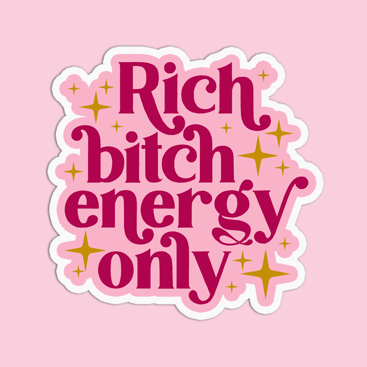 Bitchin' Girls Rich Bitch Energy Only Textured Sticker