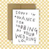 Sorry for Sobbing at Your Wedding Greeting Card