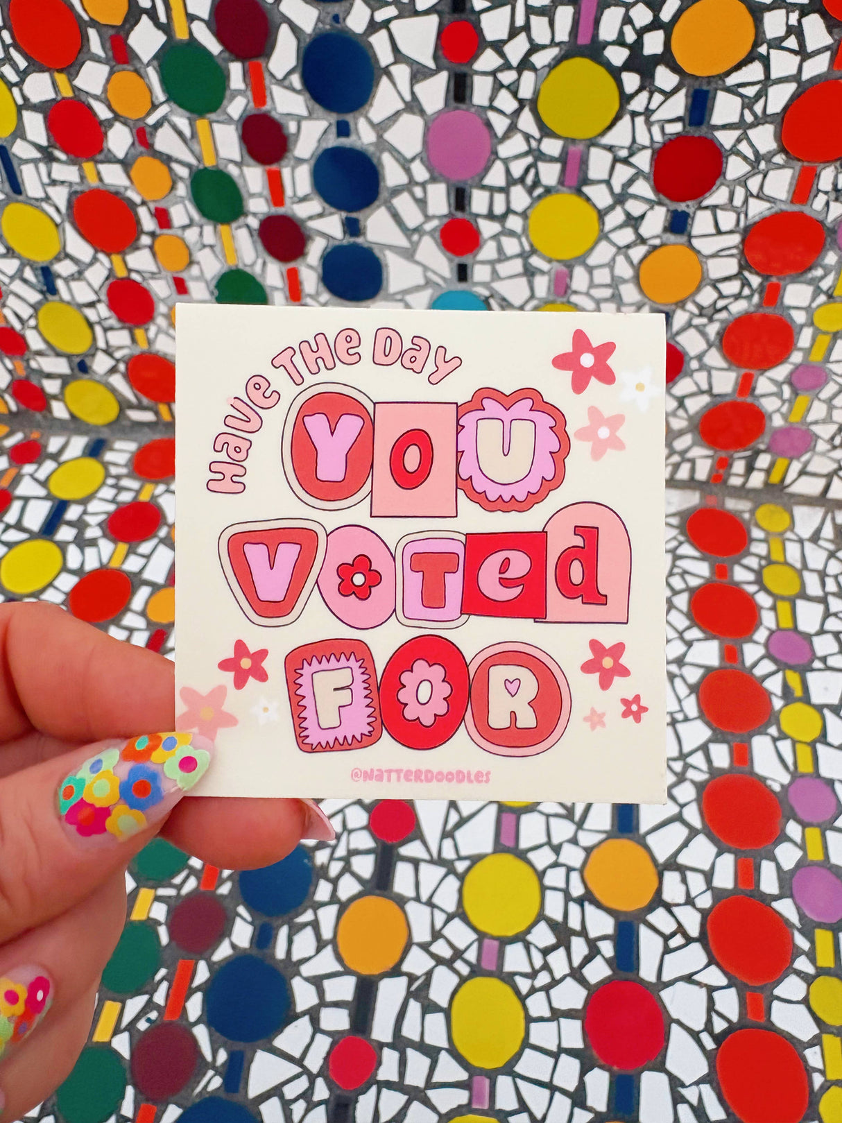 Have the Day You Voted For Funny Sticker