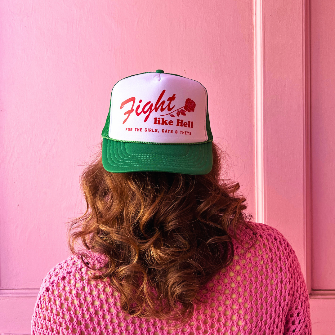 Fight Like Hell For The Girls, Gays & Theys Hat