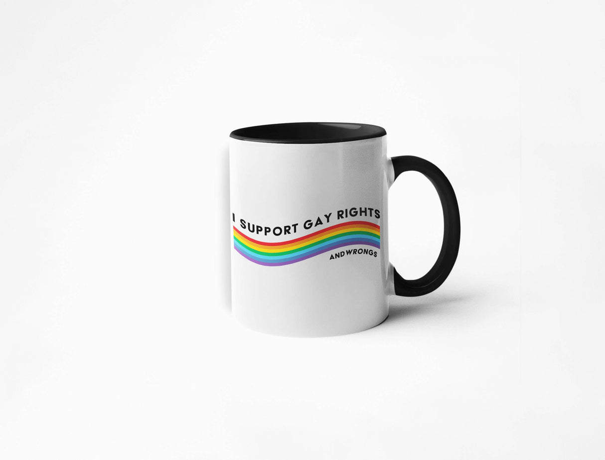 I Support Gay Rights and Wrongs Coffee Mug