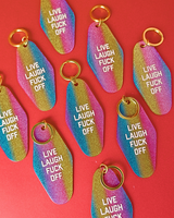 Live Laugh Love Fuck Off Keychain