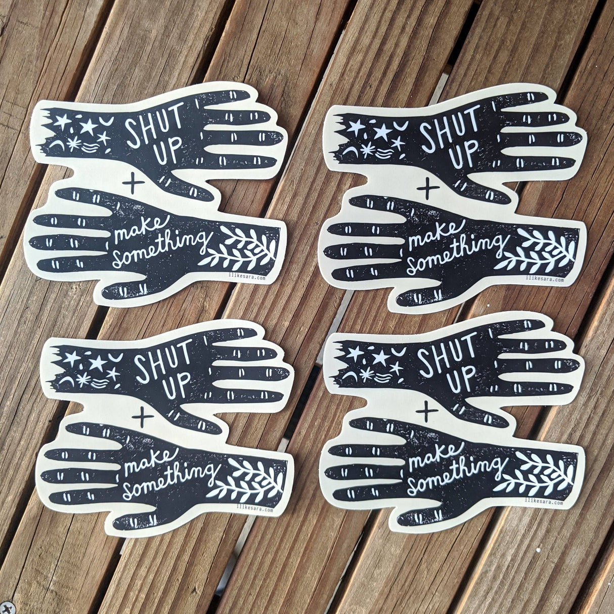 Shut Up & Make Something Sticker
