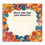 Have the Day You Deserve Note Pad