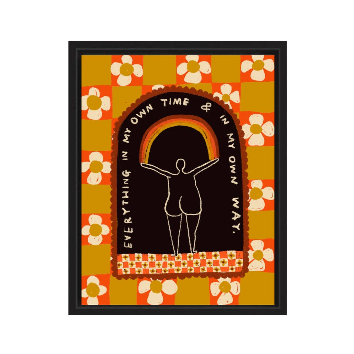 Everything in my Own Time & Way Art Print