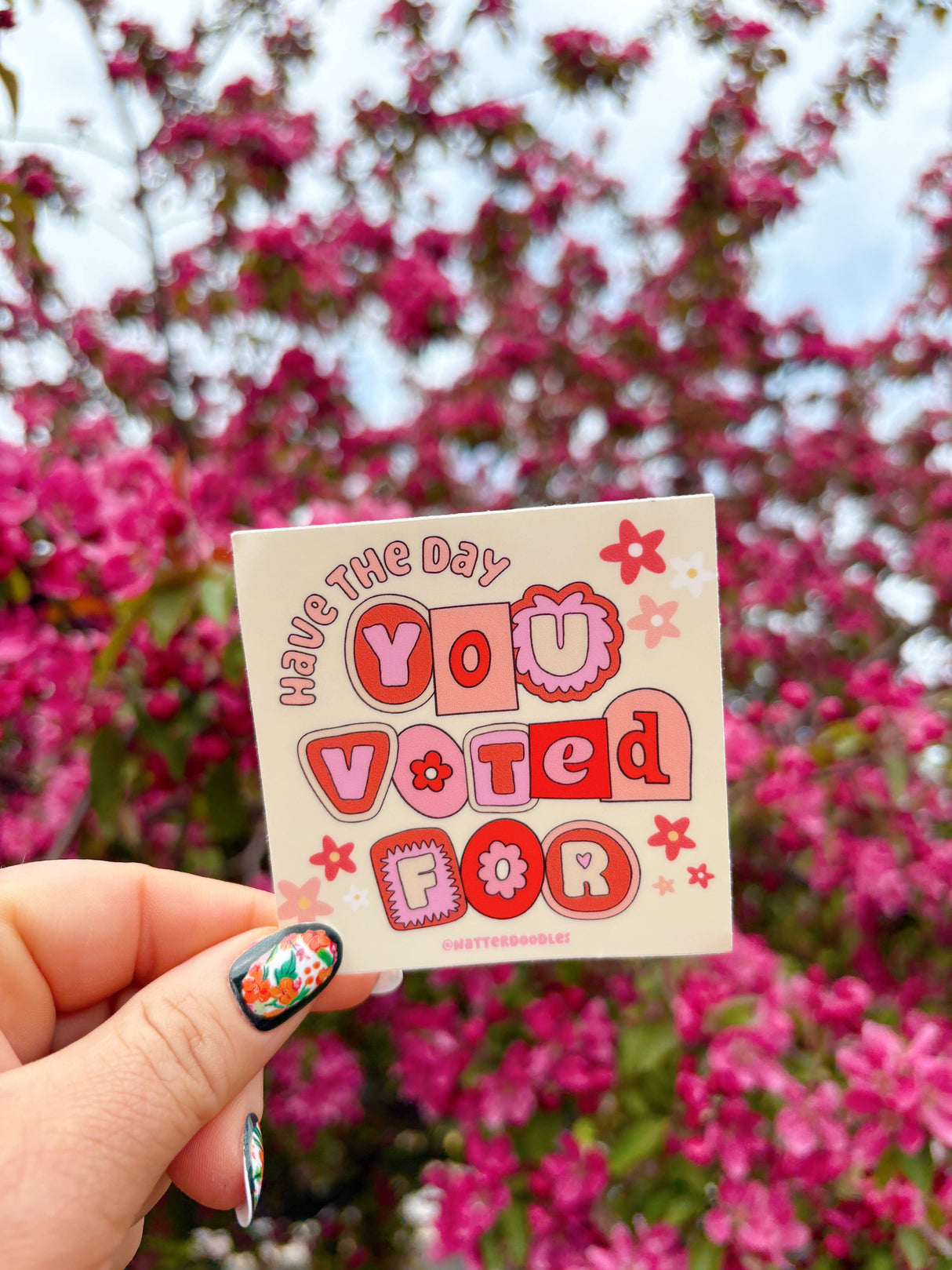 Have the Day You Voted For Funny Sticker