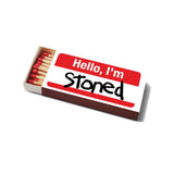 Hello I'm Stoned Box Matches