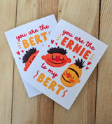 The Ernie to my Bert Greeting Card