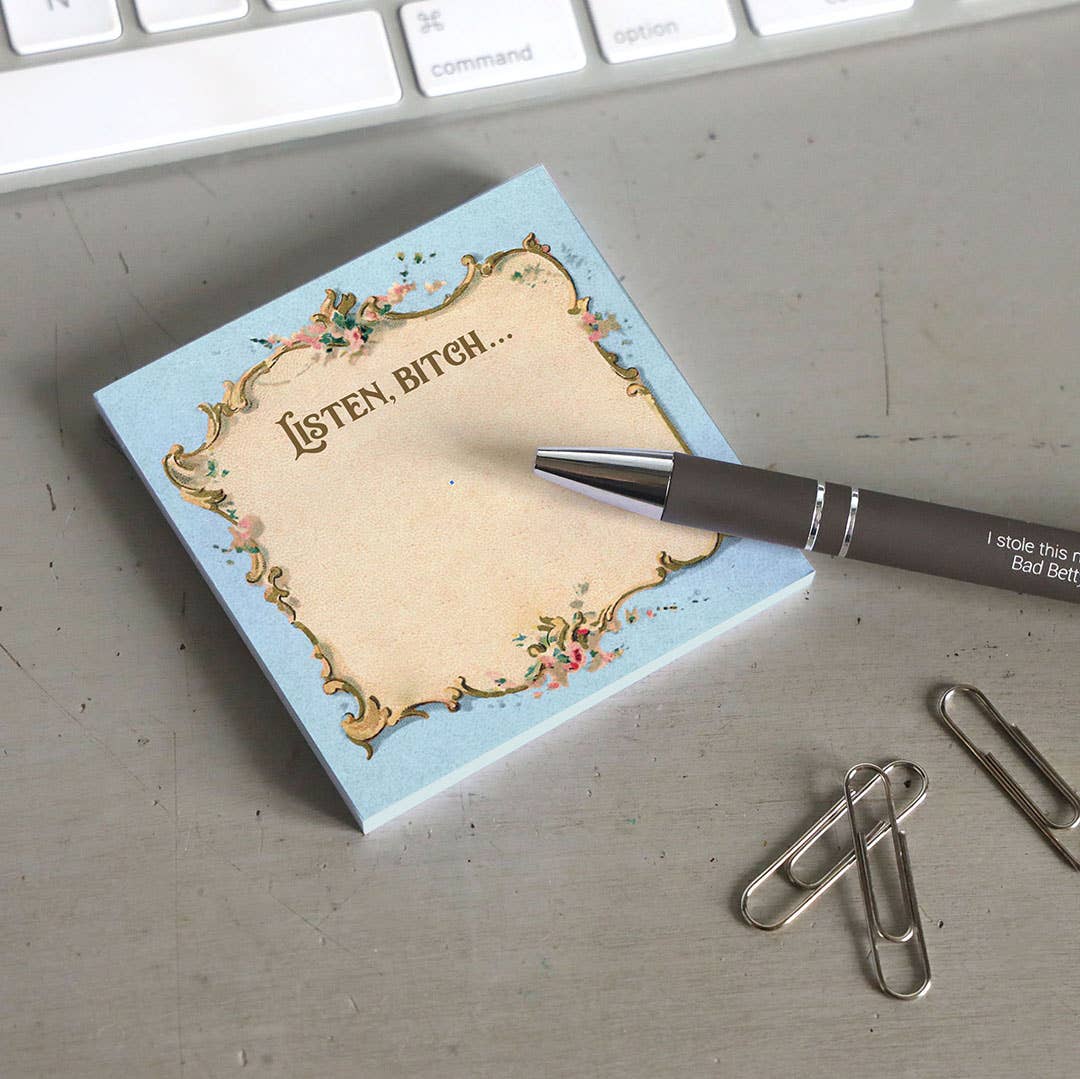 Listen Bitch... Funny Sarcastic Sticky Note Pad