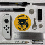 Unwanted Cat Calls Sticker