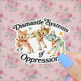 Dismantle Systems of Oppression Kitsch Sticker