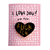 I Love You and also F*ck Ice Magnet w/ Greeting Card