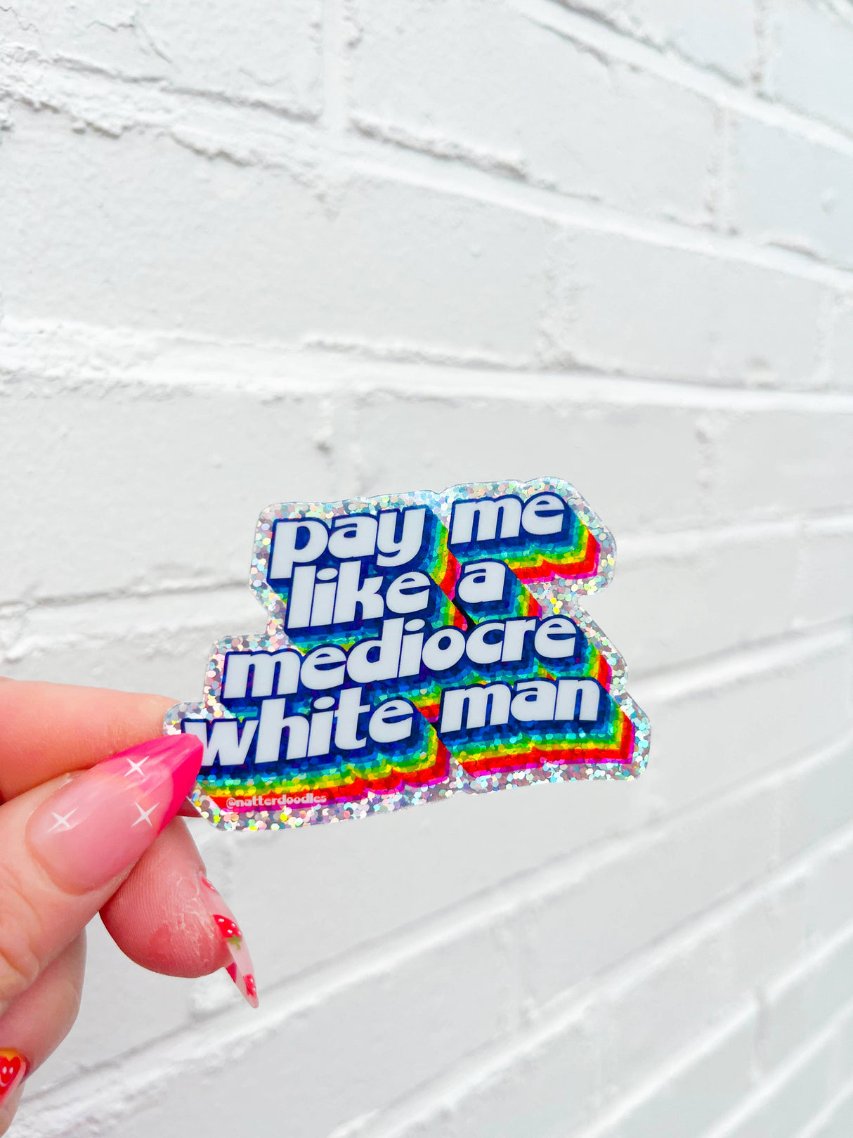 Pay Me Like a Mediocre White Man Glitter Waterproof Sticker