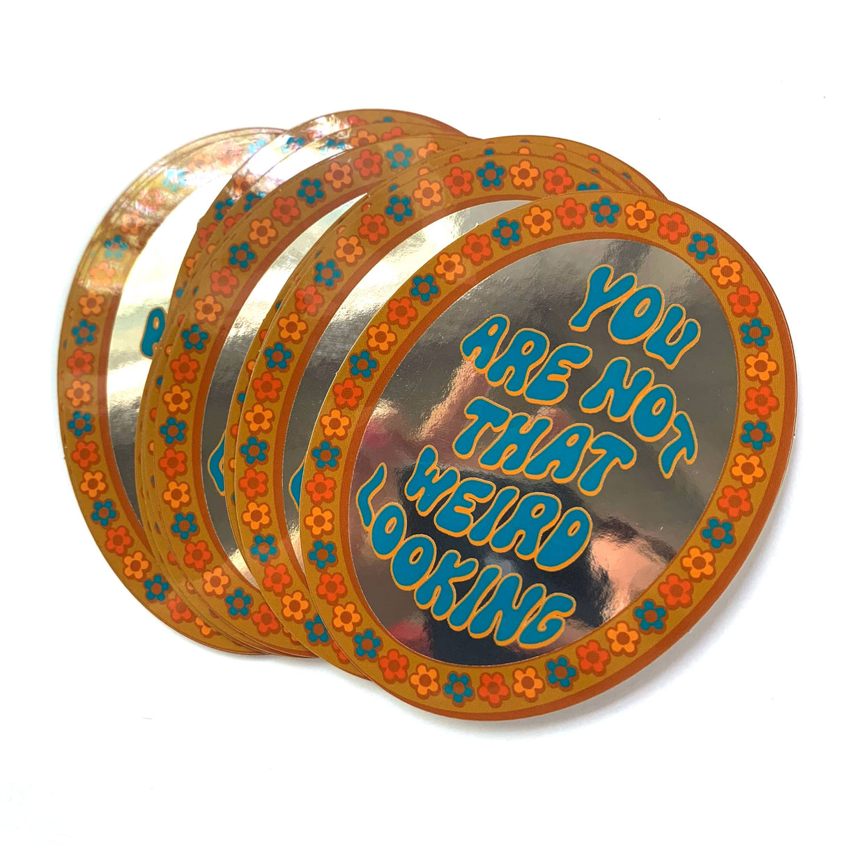 You Are Not That Weird Looking Mirror Vinyl Sticker