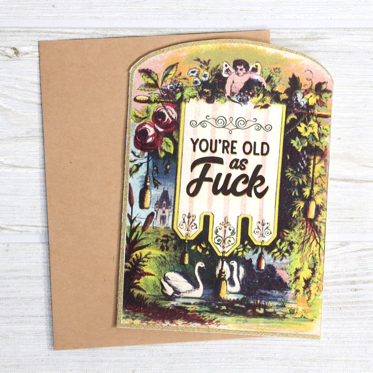 You’re Old as Fuck Birthday Card