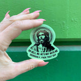 Oh Hell No He's Not With Me Jesus Anti-Trump Sticker