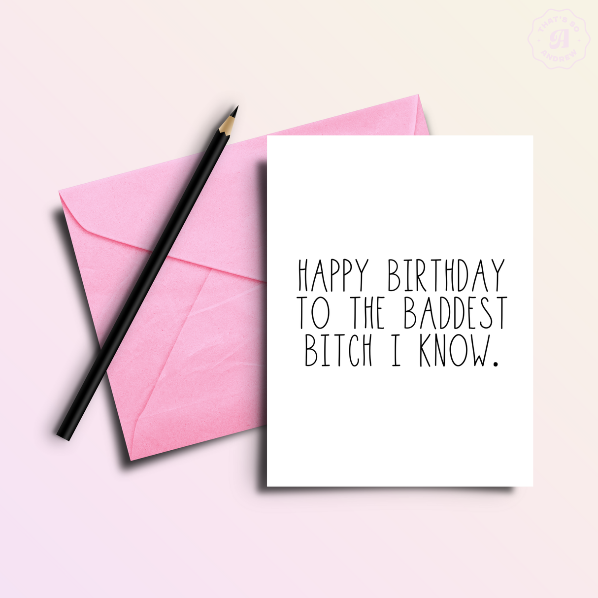 Happy Birthday to the Baddest Bitch Greeting Card