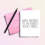 Happy Birthday to the Baddest Bitch Greeting Card