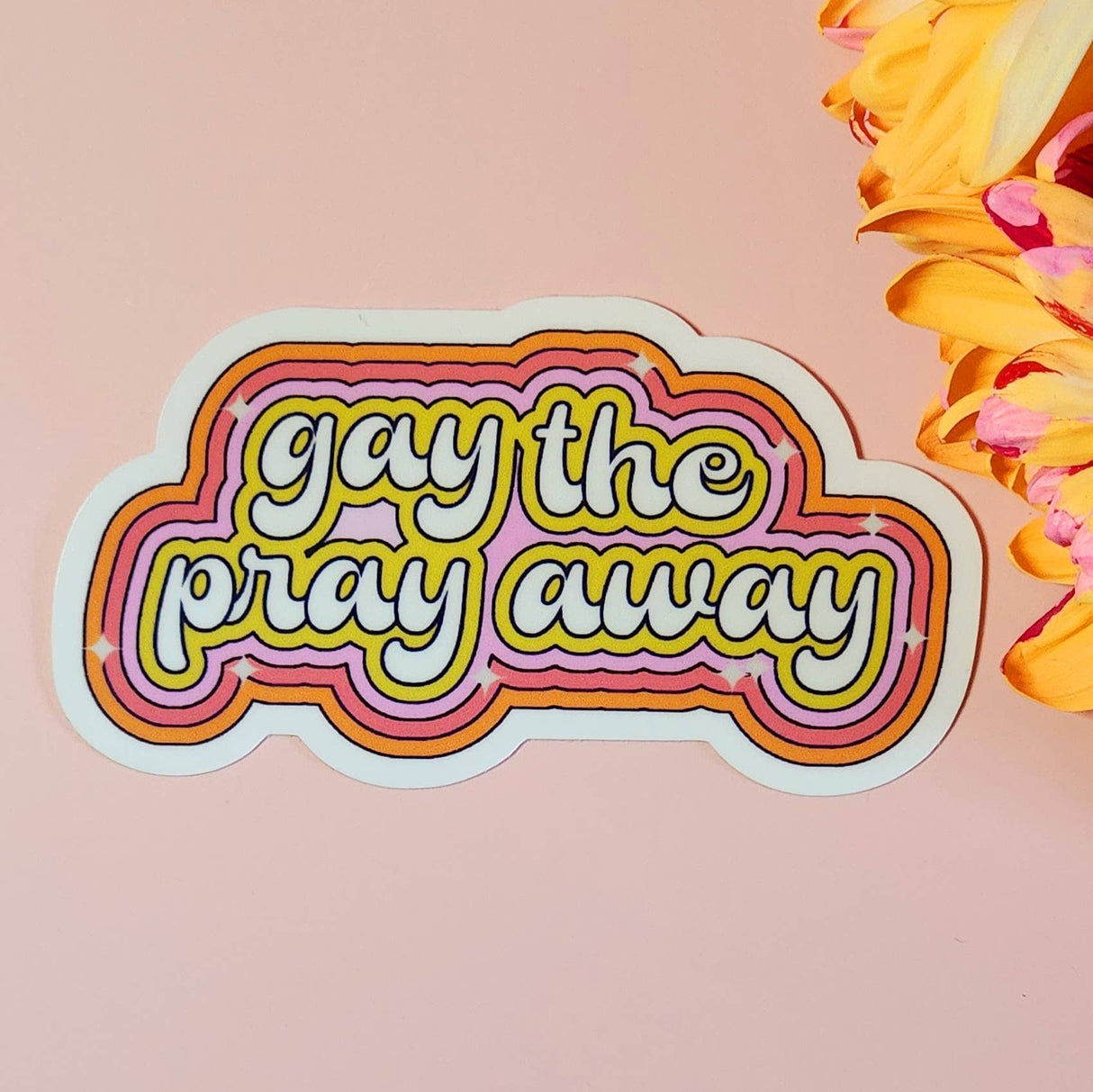 Gay the Pray Away Holographic Sticker
