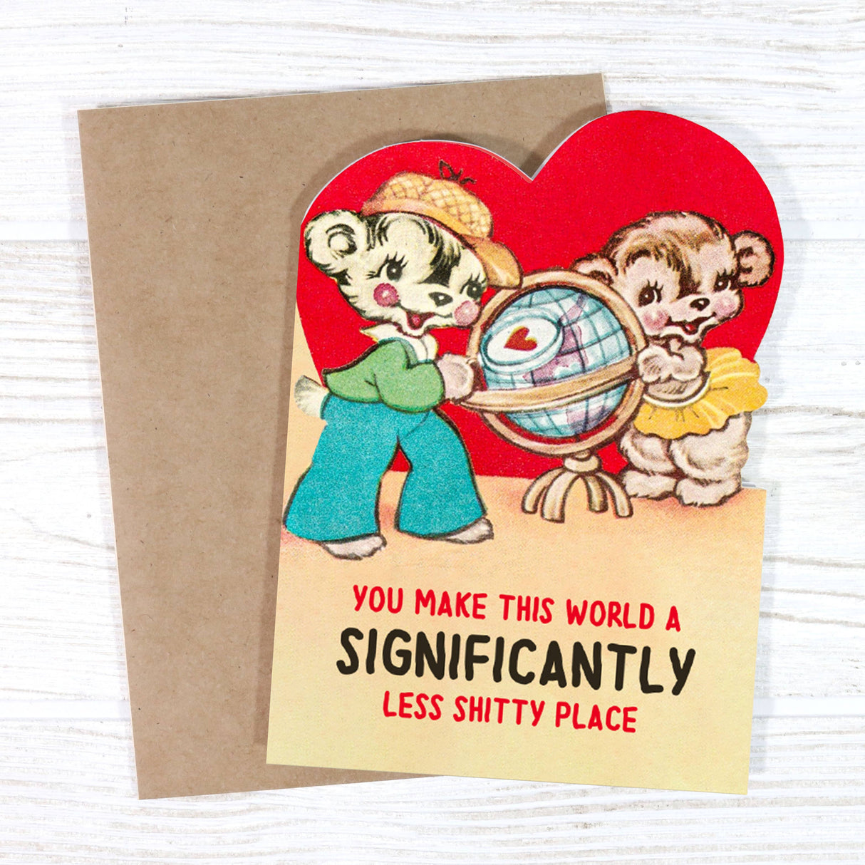 You Make This World a Less Shitty Place Valentine's Day Card