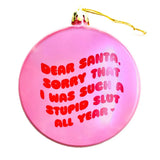 Sorry Santa Slut Plastic Christmas Tree Holiday Ornament