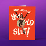 Old Slut Birthday Card