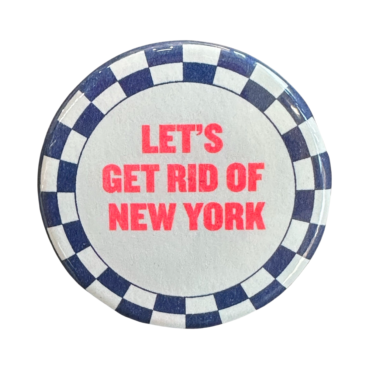 Let's Get Rid Of New York Button