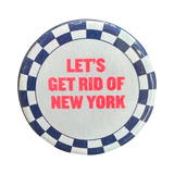 Let's Get Rid Of New York Button