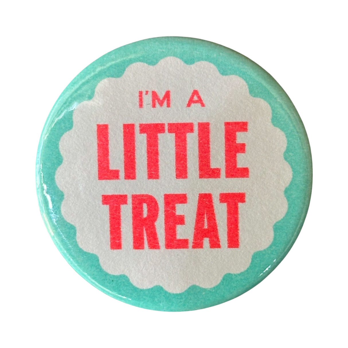 I'm A Little Treat Button