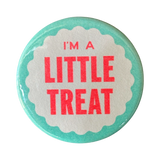 I'm A Little Treat Button