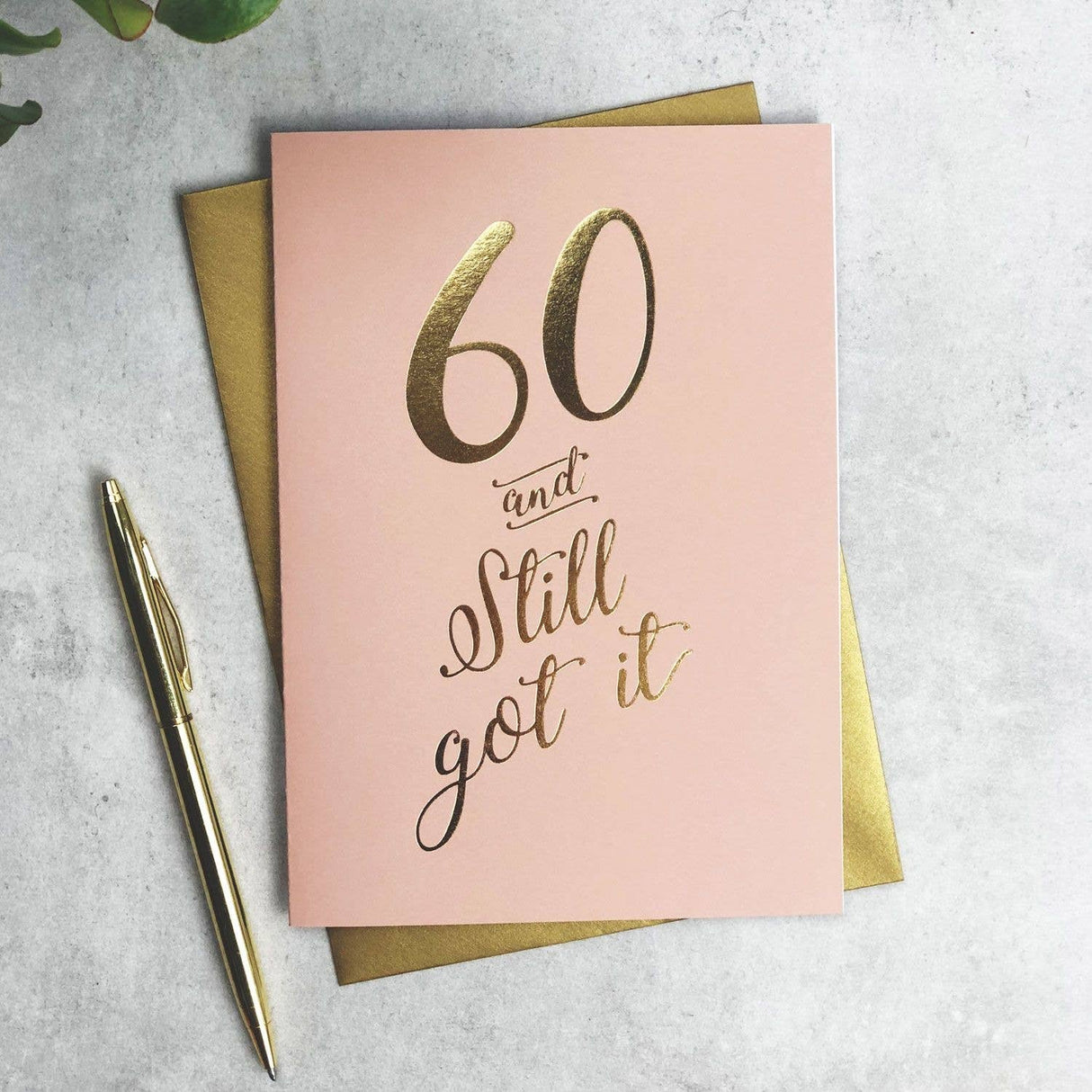 60 And Still Got It Birthday Greeting Card