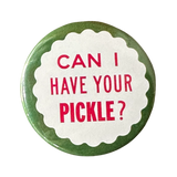 Can I Have Your Pickle? Button